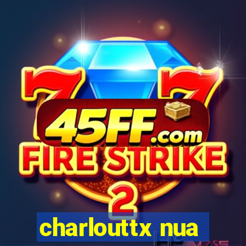 charlouttx nua